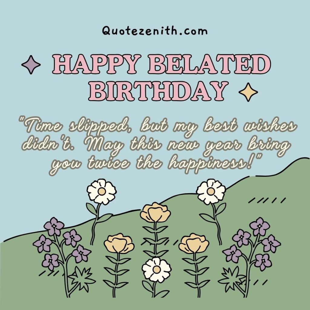 Belated Birthday Wishes