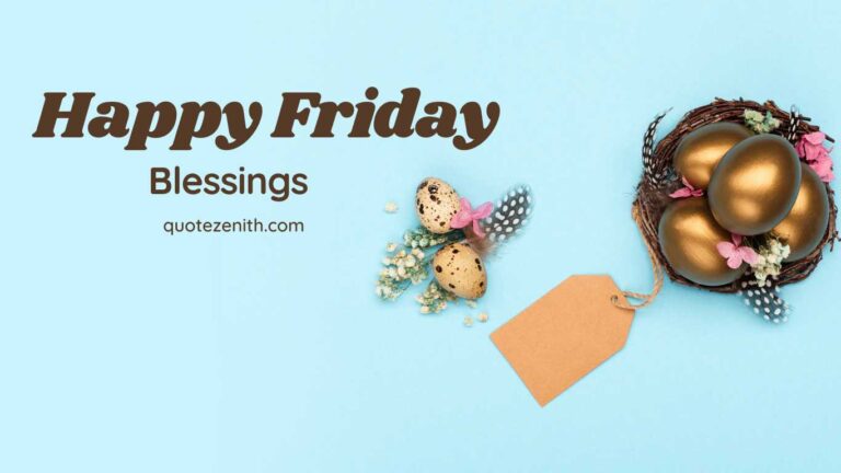 Read more about the article 56+ Unfiltered Happy Friday Blessings To Spark Your Weekend