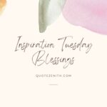 199+ Inspiration Tuesday Blessings: Recharge and Reignite