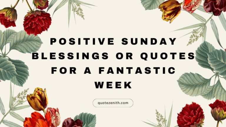 Read more about the article 71+ Fantastic Positive Sunday Blessings or Quotes for a Week