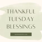 198+ Lovely Thankful Tuesday Blessings | Counting Our Blessings