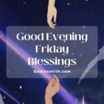 100+ Good Evening Friday Blessings | Uplift Your Spirits as the Week Winds Down