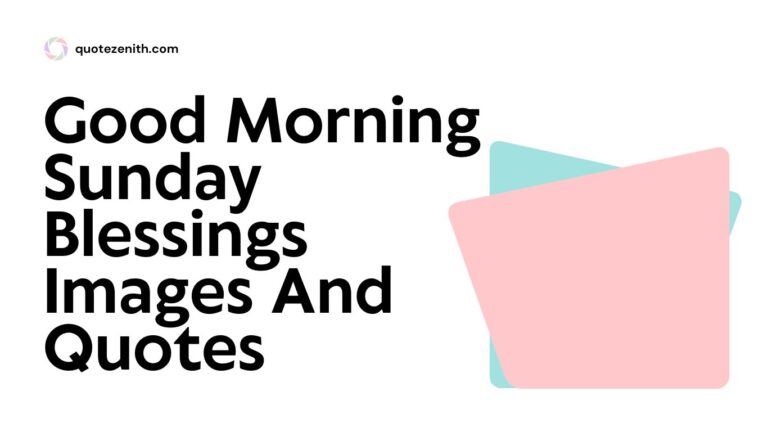 Read more about the article 120+ Sweet Good Morning Sunday Blessings Images And Quotes for a Week