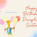 120+ Sweet Happy Birthday Daughter Quotes to Celebrate Her Shine