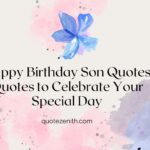 86+ Lovable Happy Birthday Son Quotes For His Special Day
