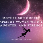 85+ Heartfelt Mother Son Quotes with Lots Of Love, and Laughter