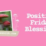 101+ Unfiltered Positive Friday Blessings | Spark Up Your Weekend