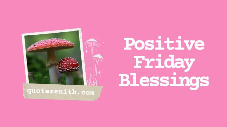 Read more about the article 101+ Unfiltered Positive Friday Blessings | Spark Up Your Weekend