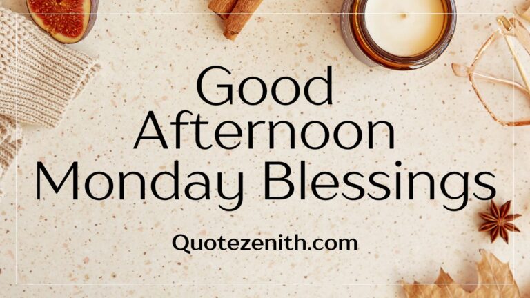 Read more about the article 72+ My Unfiltered Good Afternoon Monday Blessings to Spark Your Noon