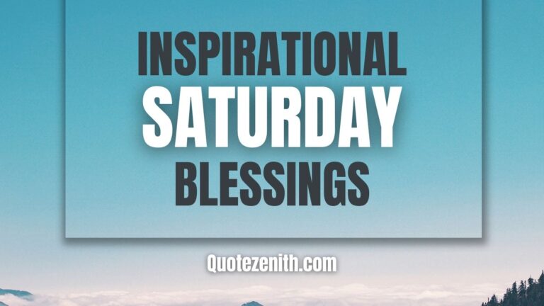 Read more about the article 63+ Inspirational Saturday Blessings | Spark Your Weekend with Uplifting Words