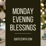 75+ Monday Evening Blessings | Recharging for a Week Brimming with Brilliance