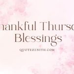 40+ Unfiltered Thankful Thursday Blessings To Spark Up Your Day