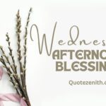 45+ Blissful Wednesday Afternoon Blessings | Shake Off the Hump Day Blues