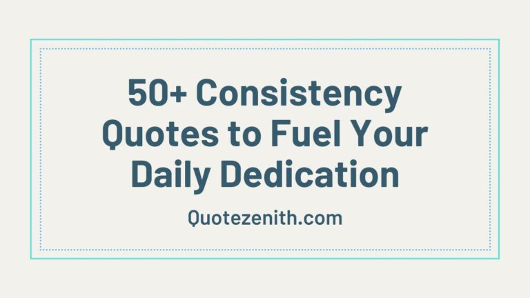 Read more about the article 50+ Powerful Consistency Quotes to Fuel Your Daily Dedication