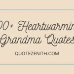 100+ Heartouching Grandma Quotes For Timeless Wisdom