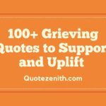 100+ Grieving Quotes to Support and Uplift in Times of Loss