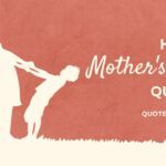 50+ Emotional Happy Mothers Day Quotes To All The Amazing Mothers