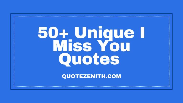 Read more about the article 50+ Loveable I Miss You Quotes to Tell Them How Strongly You Miss Them