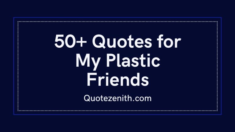Read more about the article 50+ Inspiring Plastic Quotes for a Friend to Express How You Feel About Them