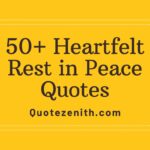 My 50 Heartfelt Rest in Peace Quotes (RIP) for Your Loved Ones