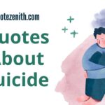 50+ Empowering Suicide Quotes to Those Struggling with Such Thoughts