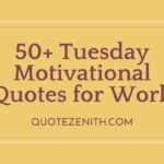 50+ My Supercharged Tuesday Motivational Quotes for Work