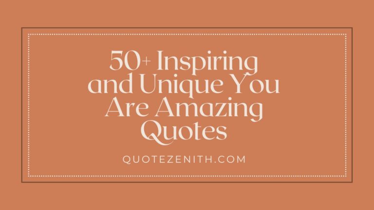Read more about the article 50+ Inspiring You Are Amazing Quotes to celebrate your uniqueness