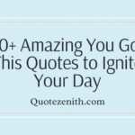 50+ Best You Got This Quotes to Ignite Your Day