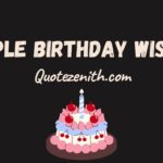 310+ Simple Birthday Wishes for Every Occasion