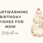 250+ Heartfelt Birthday Wishes for Mom for her special day