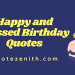 150+ Heartwarming Happy and Blessed Birthday Quotes For There Special Days