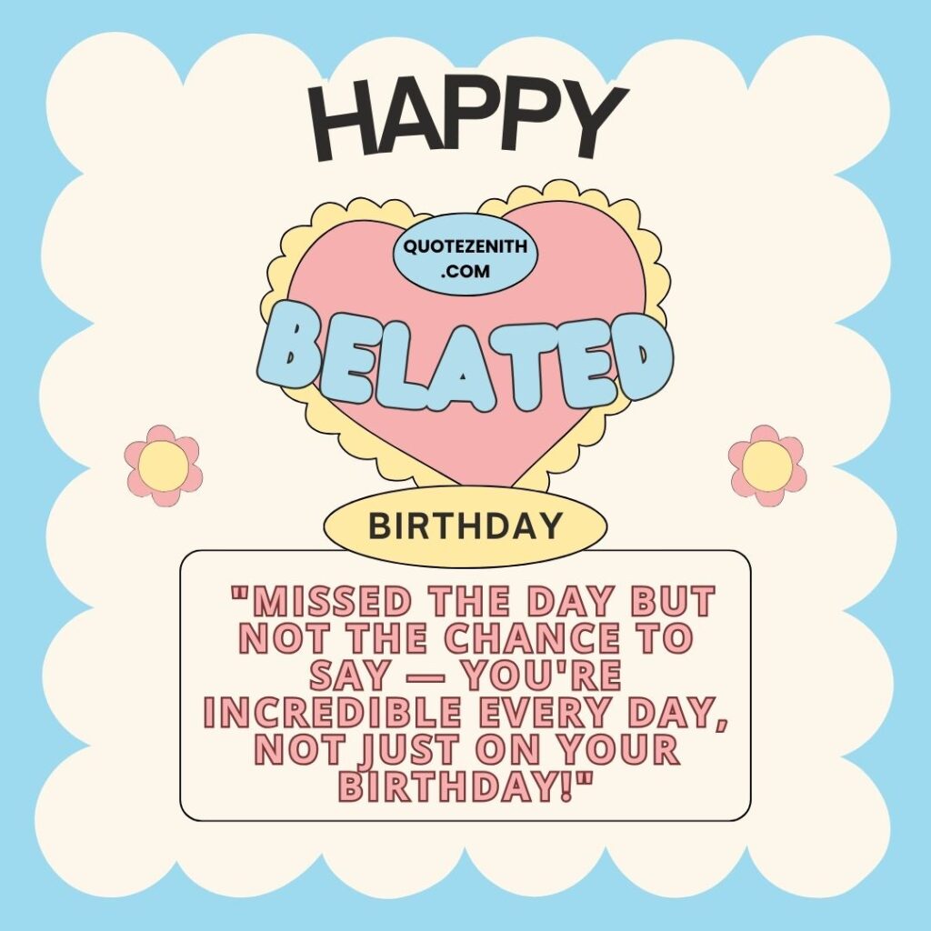 Belated Birthday Wishes