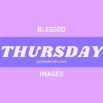 150+ Sweet Thursday Blessings | Blessings for a Peaceful Pause