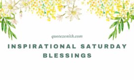 70+  Short Inspiration Saturday Blessings | A Heartfelt Collection of Uplifting Quotes