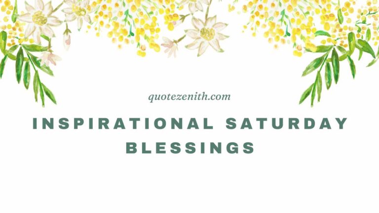 Read more about the article 70+ Inspiration Saturday Blessings: A Heartfelt Collection of Uplifting Quotes