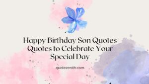 Happy Birthday Son Quotes