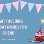 110+ Heart Touching Birthday Wishes for Friend