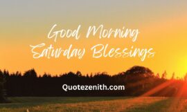 62+ Uplifting Good Morning Saturday Blessings to Spark Your Weekend