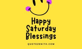 64+ Happy Saturday Blessings | Spirit Up Your Weekend with Uplifting Quotes