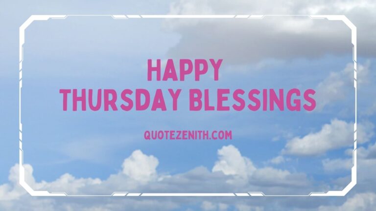 Read more about the article 42+ Happy Thursday Blessings | Uplifting Quotes to Spark Your Day