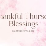 40+ Unfiltered Thankful Thursday Blessings To Spark Up Your Day