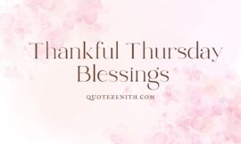 40+ Unfiltered Thankful Thursday Blessings To Spark Up Your Day
