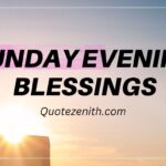 62+ Unfiltered Sunday Evening Blessings | A Tapestry of Evening Blessings