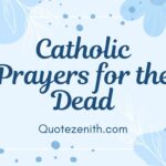 19+ Peaceful Catholic Prayers for the Dead