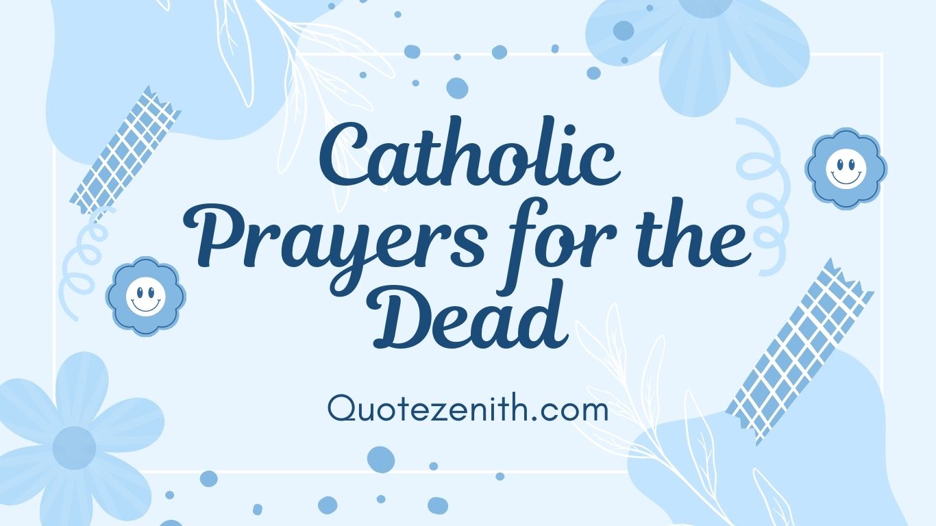 19 Emotional Catholic Prayers For The Dead