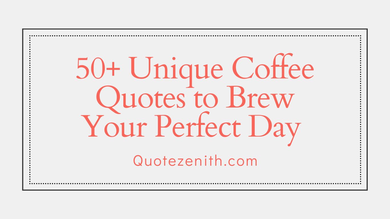 50 Strong Coffee Quotes Like A Coffee To Brew Your Perfect Day