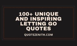 100+ Unique and Inspiring Letting Go Quotes : Empower Your Journey