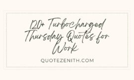 120+ Turbocharged Thursday Quotes for Work to Ignite Your Workday 