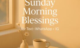77 Good Morning Sunday Blessings (Text/WhatsApp/IG)